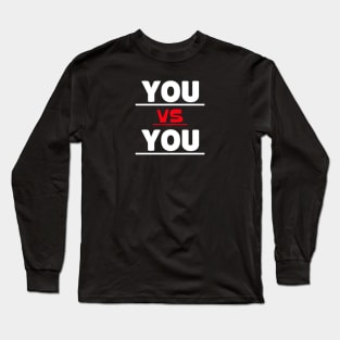 Motivational Workout | You Vs You Long Sleeve T-Shirt